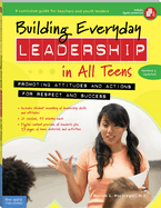 Building Everyday Leadership in All Teens: Promoting Attitudes and Actions for Respect and Success