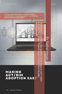 "Building Excellence: Navigating Challenges in ACT/BIM Adoption for Major Project and Construction Quality Management" "A Comprehensive Guide on the Advanced Construction Technologies (ACT) and Building Information Modeling (BIM)"