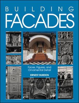 Building Facades: Faces, Figures, and Ornamental Details - Burden, Ernest E
