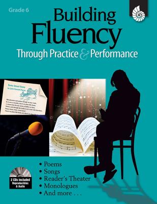 Building Fluency Through Practice & Performance Grade 6 - Rasinski, Timothy, PhD, and Griffith, Lorraine