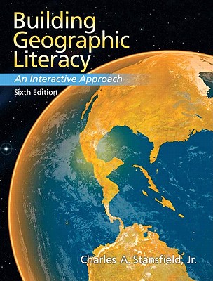 Building Geographic Literacy: An Interactive Approach - Stansfield, Charles A, Professor