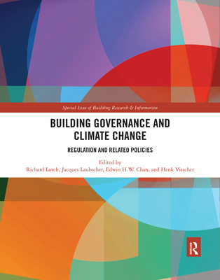 Building Governance and Climate Change: Regulation and Related Policies - Lorch, Richard (Editor), and Laubscher, Jacques (Editor), and Chan, Edwin Hon-wan (Editor)