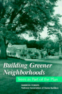 Building Greener Neighborhoods: Trees as Part of the Plan
