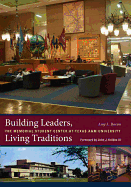 Building Leaders, Living Traditions: The Memorial Student Center at Texas A&m Universityvolume 110