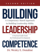 Building Leadership Competence: A Competency-Based Approach to Building Leadership Ability