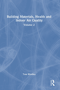 Building Materials, Health and Indoor Air Quality: Volume 2