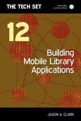 Building Mobile Library Applications - Clark, Jason