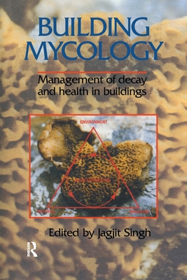 Building Mycology: Management of Decay and Health in Buildings - Singh, Jagjit (Editor)