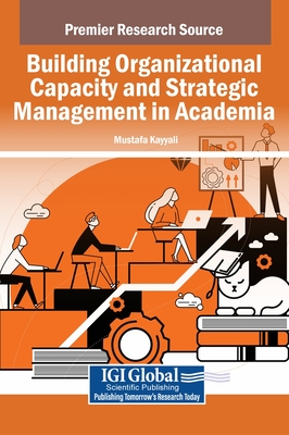 Building Organizational Capacity and Strategic Management in Academia - Kayyali, Mustafa (Editor)