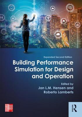 Building Performance Simulation for Design and Operation - Hensen, Jan L.M. (Editor), and Lamberts, Roberto (Editor)