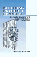 Building Product Models: Computer Environments, Supporting Design and Construction