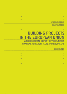 Building Projects in the European Union: Architectural Export Opportunities: A Manual for Architects and Engineers