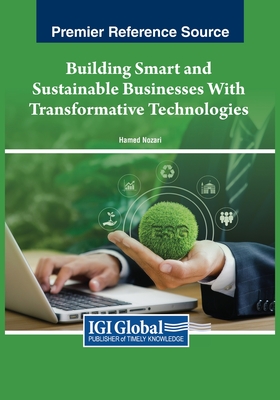 Building Smart and Sustainable Businesses With Transformative Technologies - Nozari, Hamed (Editor)