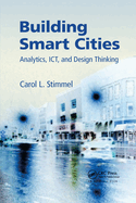 Building Smart Cities: Analytics, ICT, and Design Thinking
