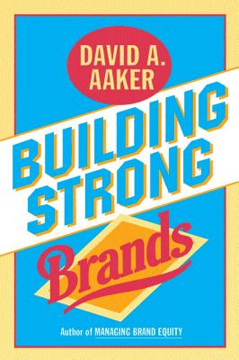 Building Strong Brands - Aaker, David A