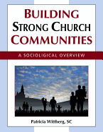 Building Strong Church Communities: A Sociological Overview