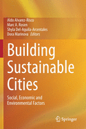 Building Sustainable Cities: Social, Economic and Environmental Factors