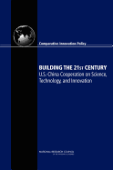 Building the 21st Century: U.S. China Cooperation on Science, Technology, and Innovations