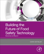 Building the Future of Food Safety Technology: Blockchain and Beyond