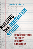 Building the Innovation School: Infrastructures for Equity in Today's Classrooms