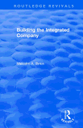 Building the Integrated Company