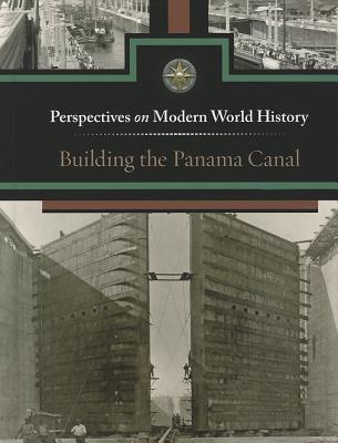 Building the Panama Canal - Engdahl, Sylvia (Editor)