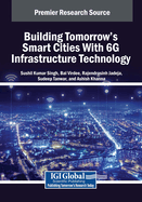 Building Tomorrow's Smart Cities with 6g Infrastructure Technology