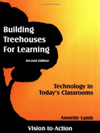 Building Treehouses for Learning with CDROM: Technology in Today's Classrooms - Lamb, Annette