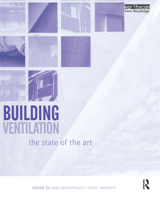 Building Ventilation: The State of the Art - Santamouris, Mat (Editor), and Wouters, Peter (Editor)