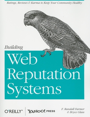 Building Web Reputation Systems - Farmer, Randy, and Glass