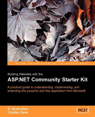 Building Websites with the ASP.NET Community Starter Kit - Darie, Cristian, and Allen, K Scott