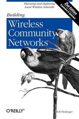 Building Wireless Community Networks - Flickenger, Rob