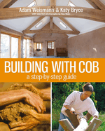 Building with Cob: A Step-By-Step Guide