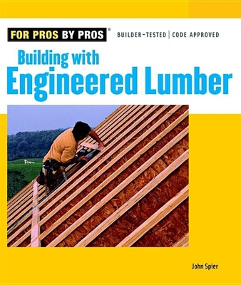 Building with Engineered Lumber - Spier, John