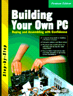 Building Your Own PC: Buying and Assembling with Confidence - Lee, Arnie