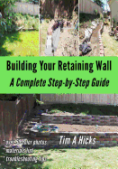 Building Your Retaining Wall: A Complete Step-By-Step Guide