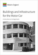 Buildings and Infrastructure for the Motor Car: Introductions to Heritage Assets