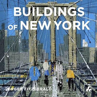 Buildings of New York - FitzGerald, Roger (Artist)