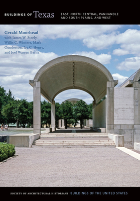 Buildings of Texas: East, North Central, Panhandle and South Plains, and West - Moorhead, Gerald, and Kingsley, Karen (Editor), and Saliga, Pauline (Prepared for publication by)