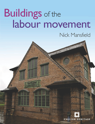 Buildings of the Labour Movement - Mansfield, Nick, and Benn, Tony (Foreword by)
