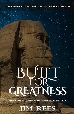 Built For Greatness: Inspirational quotes and lessons from the Greats. - Rees, Jim