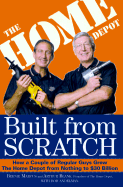 Built from Scratch: How a Couple of Regular Guys Grew the Home Depot from Nothing to $30 Billion - Marcus, Bernie (Introduction by), and Andelman, Bob, and Blank, Arthur (Introduction by)