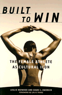 Built to Win: The Female Athlete as Cultural Icon Volume 5