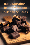 Buku Masakan The Ultimate Bar Snek dan Squares