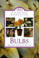 Bulbs : a garden workbook