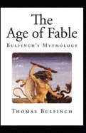 Bulfinch's Mythology, The Age of Fable Annotated