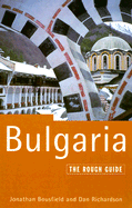 Bulgaria: The Rough Guide - Bousfield, Jonathan, and Richardson, Dan