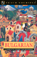 Bulgarian: A Complete Course for Beginners