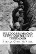 Bulldog Drummond at Bay and Bulldog Drummond