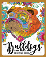 BullDogs in Magical Land Coloring Book: Bulldogs in Flower and Garden Theme Patterns for Relaxation and stress Relief